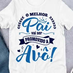 T-Shirt Pai Promovido a Avô